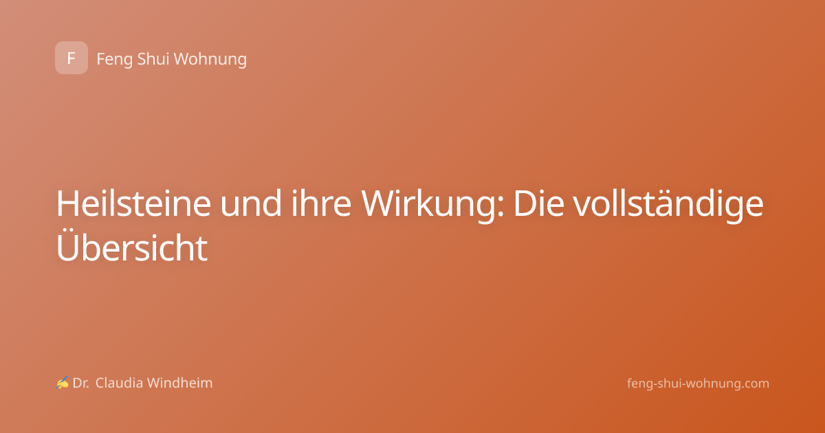 Heilsteine und ihre Wirkung: Die vollständige Übersicht